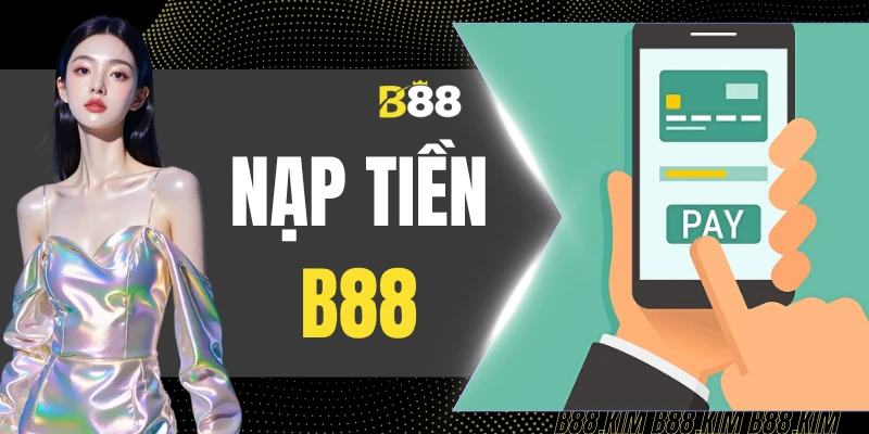 Nạp Tiền B88
