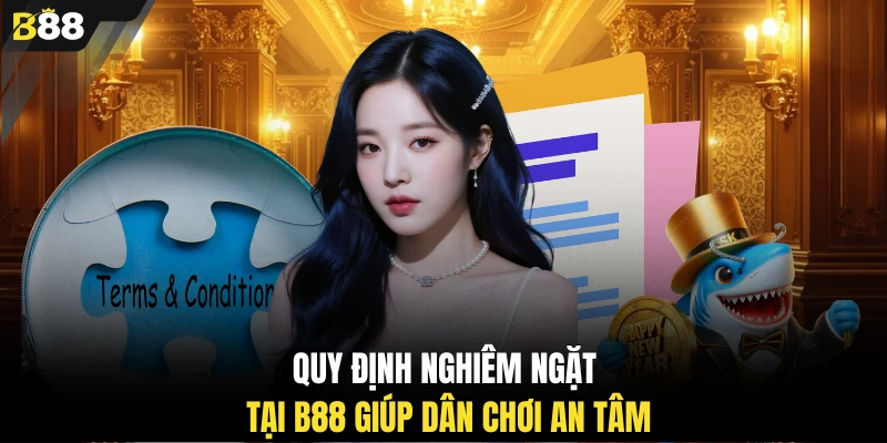 Quy định nghiêm ngặt tại B88 giúp dân chơi an tâm